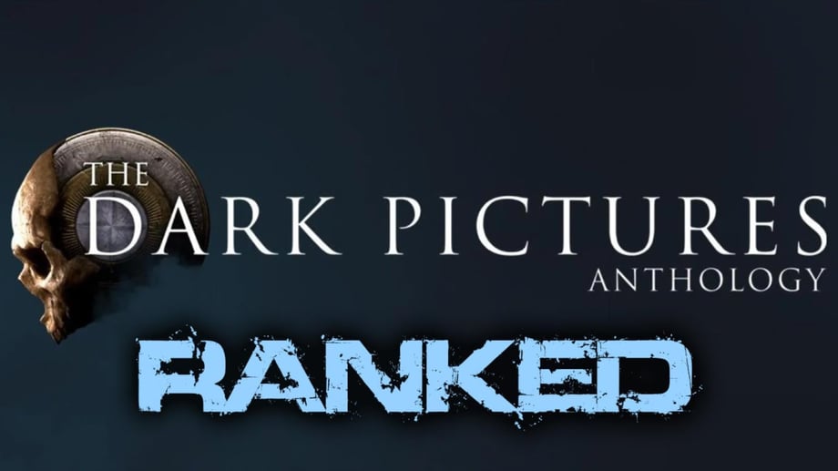 Ranking The Dark Pictures Anthology Games From Worst To Best