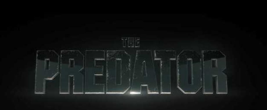 THE PREDATOR Arrives In The Intense First Trailer For Shane Black's Sci-Fi Sequel