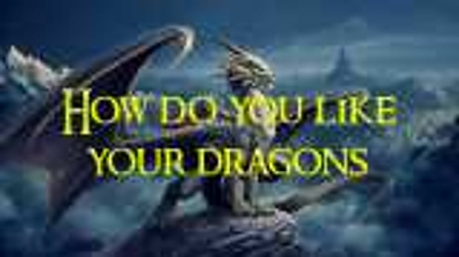 How do you like your dragons in movie, TV shows and video-games
