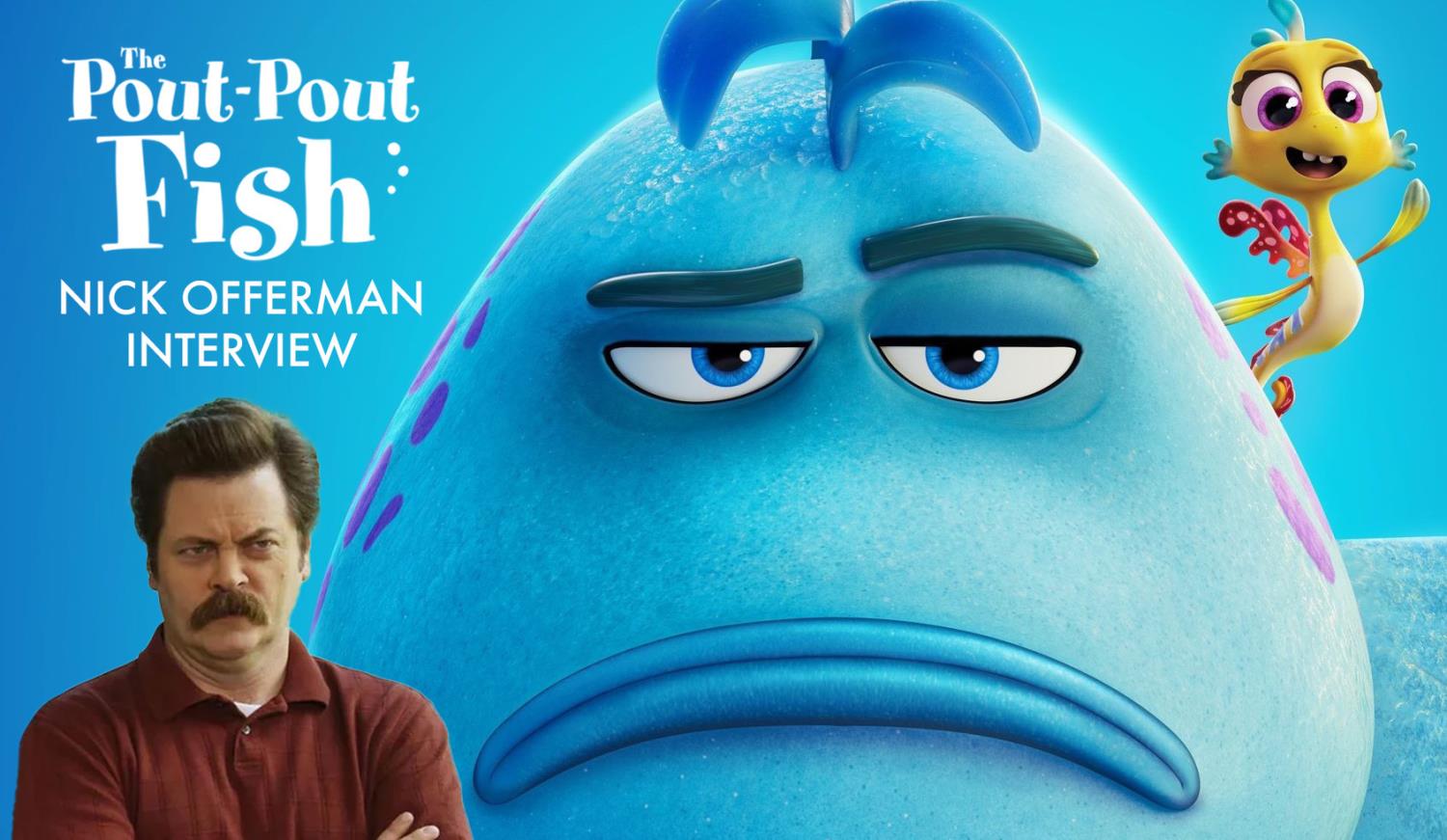 THE POUT-POUT FISH Star Nick Offerman Talks Voicing A Fish, Ron Swanson ...