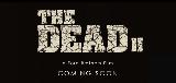 Horror Trailer/Video - THE DEAD 2 Teaser Trailer